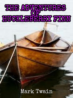 cover image of THE ADVENTURES OF HUCKLEBERRY FINN